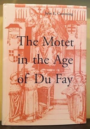 THE MOTET IN THE AGE OF DU FAY