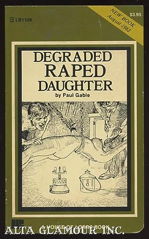 DEGRADED RAPED DAUGHTER A House Of Lords Book