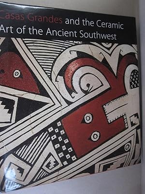 Seller image for Casas Grandes and the Ceramic Art of the Ancient Southwest (Published in Association with The Art Institute of Chicago) for sale by Midway Book Store (ABAA)