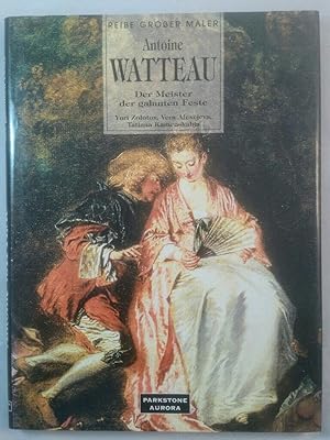 Imagen del vendedor de Antoine Watteau. Der Meister der galanten Feste. a la venta por KULTur-Antiquariat