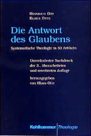 Seller image for Die Antwort des Glaubens systematische Theologie in 50 Artikeln. for sale by Roland Antiquariat UG haftungsbeschrnkt