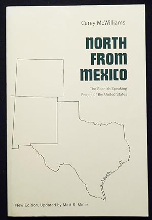 North from Mexico: The Spanish-Speaking People of the United States by Carey McWilliams; New Edit...