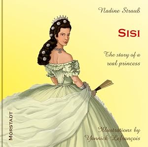 Bild des Verkufers fr Sisi The story of a real princess zum Verkauf von primatexxt Buchversand