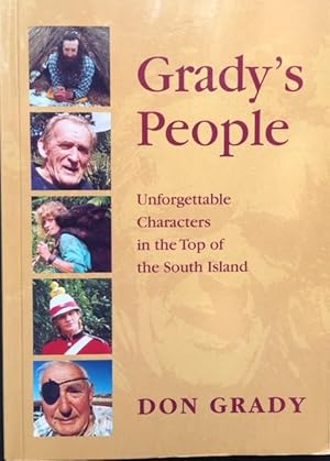 Image du vendeur pour Grady's People Unforgettable Characters in the Top of the South Island mis en vente par Before Your Quiet Eyes