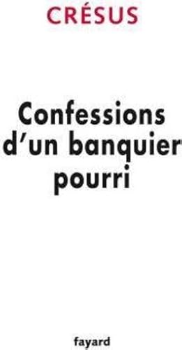 Confessions d'un banquier pourri