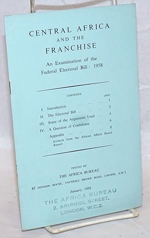 Central Africa and the Franchise: An Examination of the Federal Electoral BIll: 1958