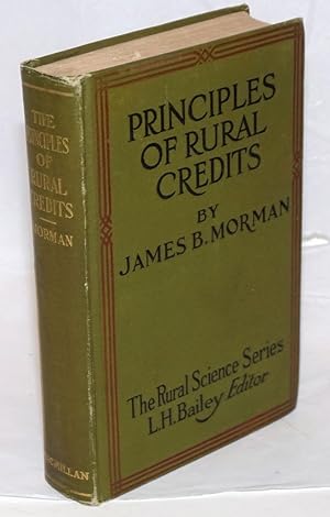 Principles of Rural Credits, As Applied in Europe and as Suggested for America. With an Introduct...
