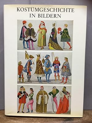 Seller image for Kostmgeschichte in Bildern. Eine bersicht der Kostme aller Zeiten und Vlker vom Altertum bis zur Neuzeit einschliesslich der Volkstrachten Europas udn der Trachten der Aussereuropischen Lnder. for sale by Kepler-Buchversand Huong Bach