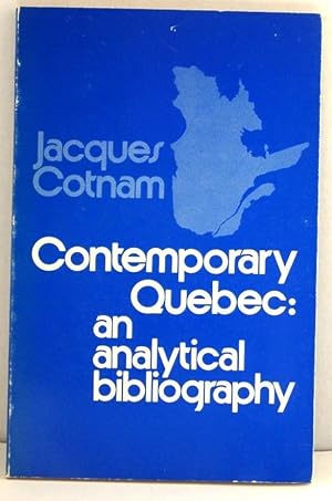 Seller image for Contemporary Quebec: an Analytical Bibliography for sale by Oddfellow's Fine Books and Collectables