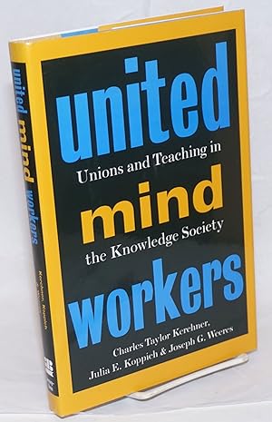 Imagen del vendedor de United Mind Workers: Unions and Teaching in the Knowledge Society a la venta por Bolerium Books Inc.