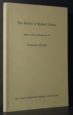 Seller image for The Poetry of Robert Greene. Ball State Monograph Number 27. Publications in English No. 19. for sale by Oddfellow's Fine Books and Collectables