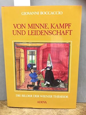 Von Minne, Kampf und Leidenschaft. Die Bilder der Wiener Theseide. Faksimile-Wiedergabe aller 17 ...