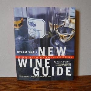 Overstreet's New Wine Guide: Celebrating the New Wave in Winemaking