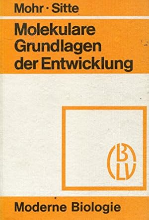 Image du vendeur pour Molekulare Grundlagen der Entwicklung. Hans Mohr ; Peter Sitte / Moderne Biologie mis en vente par Antiquariat Buchhandel Daniel Viertel