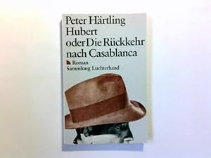 Seller image for Hubert oder die Rckkehr nach Casablanca : Roman. Peter Hrtling / Sammlung Luchterhand ; 663 for sale by Antiquariat Buchhandel Daniel Viertel