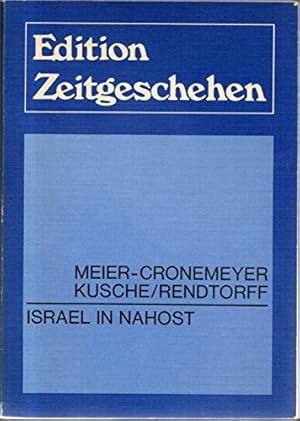 Immagine del venditore per Israel in Nahost. Hermann Meier-Cronemeyer; Ulrich Kusche; Rolf Rendtorff / Edition Zeitgeschehen ; 9 venduto da Antiquariat Buchhandel Daniel Viertel