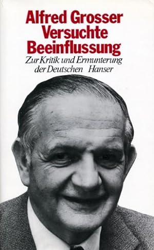 Seller image for Versuchte Beeinflussung. Zur Kritik und Ermunterung der Deutschen. Aufstze und Ansprachen 1975-1980. for sale by Allguer Online Antiquariat