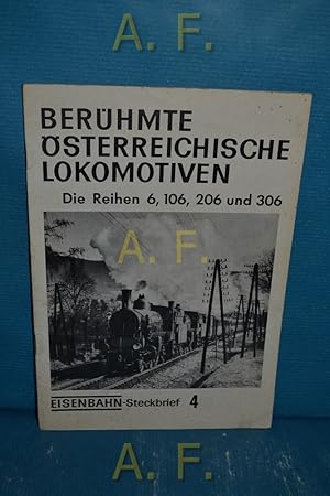 Bild des Verkufers fr Die Reihen 6, 106, 206 und 306 : Berhmte sterreichische Lokomotiven Steckbrief 4. zum Verkauf von Antiquarische Fundgrube e.U.