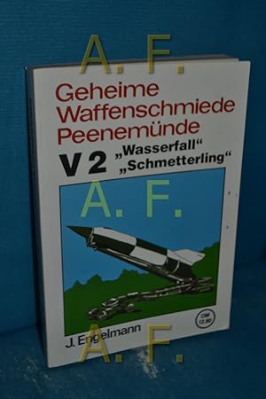 Bild des Verkufers fr Geheime Waffenschmiede Peenemnde : V 2, Wasserfall, Schmetterling. zum Verkauf von Antiquarische Fundgrube e.U.