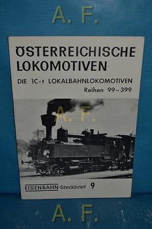 Bild des Verkufers fr Die 1C-t Lokalbahnlokomotiven Die Reihen 99-399 : Berhmte sterreichische Lokomotiven Steckbrief 9. zum Verkauf von Antiquarische Fundgrube e.U.