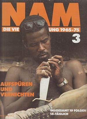 NAM. Die Vietnam-Erfahrung 1965-75. Heft 3. Aufspüren und Vernichten.