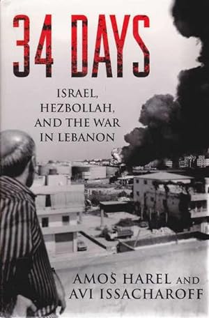 Seller image for 34 Days: Israel, Hezbollah, and the War in Lebanon for sale by Goulds Book Arcade, Sydney