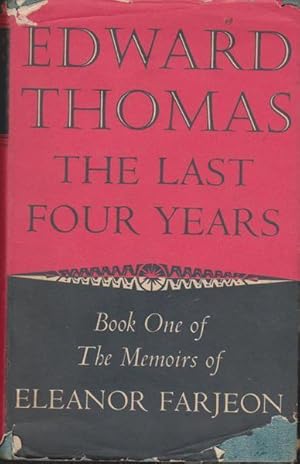 Imagen del vendedor de Edward Thomas: The Last Four Years: Book One of the Memoirs of Eleanor Farjeon a la venta por Goulds Book Arcade, Sydney