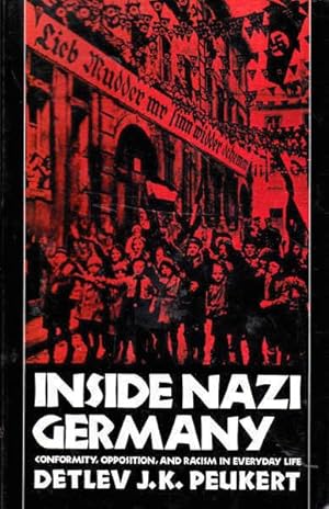 Inside Nazi Germany: Conformity, Opposition, and Racism in Everyday Life