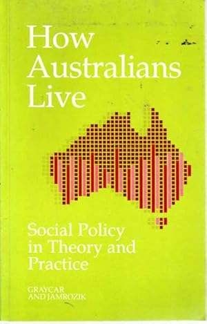 Bild des Verkufers fr How Australians Live: Social Policy in Theory and Practice zum Verkauf von Goulds Book Arcade, Sydney