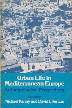 Seller image for Urban Life in Mediterranean Europe: Anthropological Perspectives for sale by Goulds Book Arcade, Sydney