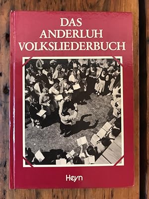 Das Anderluh Volksliederbuch: 200 Volksweisen in Sätzen von Anton Anderluh für gemischten Chor un...