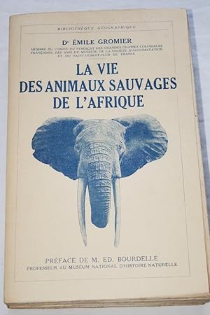 Image du vendeur pour LA VIE DES ANIMAUX SAUVAGES DE L'AFRIQUE mis en vente par Librairie RAIMOND