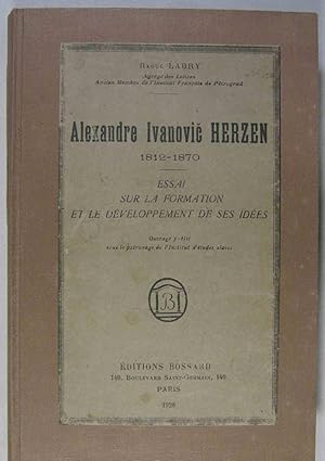 Alexandre Ivanovic Herzen 1812-1870. Essai sur la Formation et le Developpemen des ses Idées.