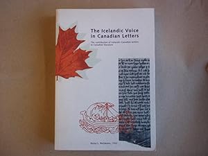 Imagen del vendedor de The Icelandic Voice in Canadian Letters. The contribution of Icelandic-Canadian Writers to Canadian Literature. a la venta por Carmarthenshire Rare Books