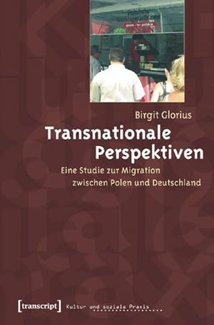 Seller image for Transnationale Perspektiven. Eine Studie zur Migration zwischen Polen und Deutschland. for sale by Antiquariat Thomas Haker GmbH & Co. KG