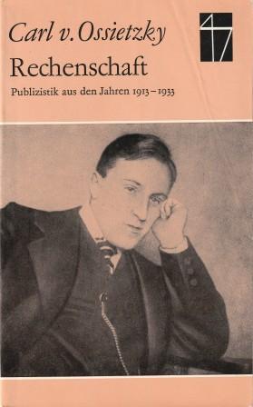 Bild des Verkufers fr Rechenschaft. Publizistik aus den Jahren 1913 - 1933. zum Verkauf von Versandantiquariat Dr. Uwe Hanisch