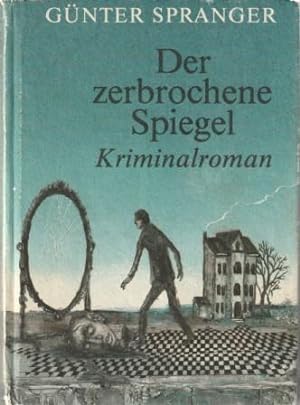 Bild des Verkäufers für Der zerbrochene Spiegel. Kriminalroman. zum Verkauf von Versandantiquariat Dr. Uwe Hanisch
