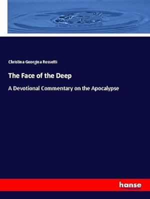 Immagine del venditore per The Face of the Deep : A Devotional Commentary on the Apocalypse venduto da AHA-BUCH GmbH