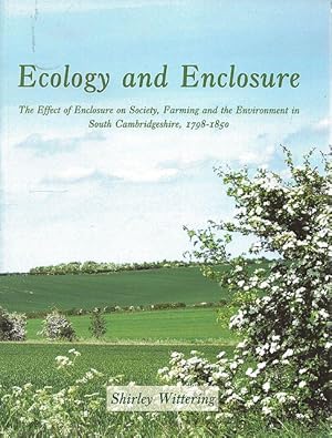 Ecology and Enclosure. The Effect of Enclosure on Society, Farming and the Environment in South C...