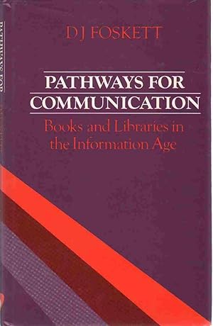 Seller image for PATHWAYS FOR COMMUNICATION Books and Libraries in the Information Age for sale by The Avocado Pit