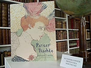 Pariser Nächte . Henri de Toulouse-Lautrec [ Aus Anlass der Ausstellung Pariser Nächte - Henri de...