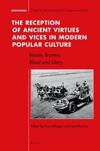 Imagen del vendedor de Reception of Ancient Virtues and Vices in Modern Popular Culture : Beauty, Bravery, Blood and Glory a la venta por GreatBookPrices