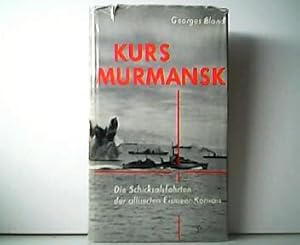 Kurs Murmansk - Die Schicksalsfahrten der allierten Eismeer-Konvois. Einführung von Konteradmiral...