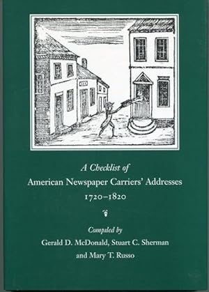 A Checklist of American Newspaper Carriers' Addresses 1720-1820