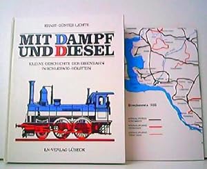 Imagen del vendedor de Mit Dampf und Diesel - Kleine Geschichte der Eisenbahnen in Schleswig-Holstein. a la venta por Antiquariat Kirchheim