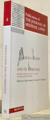 Image du vendeur pour Anglo-Latin and its Heritage. Essays in Honor of A.G. Rigg on his 64th Birthday. Publications of The Journal of Medieval Latin,4. mis en vente par Bouquinerie du Varis