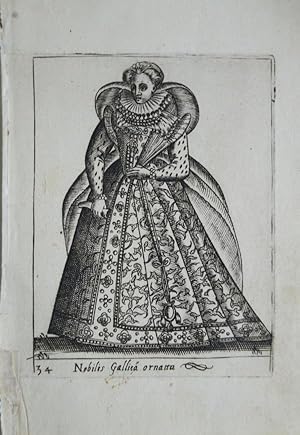 Kostume. Nobilis Gallica ornata. Original Kupferstich aus Diversarum nationum habitus Padua 1590/91.