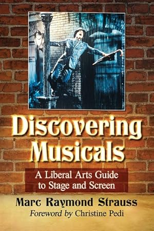 Seller image for Discovering Musicals : A Liberal Arts Guide to Stage and Screen for sale by GreatBookPrices