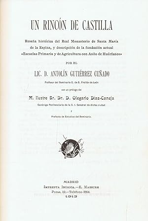 Bild des Verkufers fr UN RINCN DE CASTILLA. Resea histrica del Real Monasterio de Santa Mara de la Espina, y descripcin de la fundacin actual, escuelas Primaria y de Agricultura con Asilo de Hurfanos. Prlogo de Olegario Daz-Caneja zum Verkauf von Librera Torren de Rueda