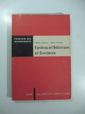 Bild des Verkufers fr Il problema del Mediterraneo nel Risorgimento zum Verkauf von Coenobium Libreria antiquaria